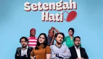 Film Setengah Hati, Kisah Perjuangan Ganes yang Terlibat Konflik Politik
