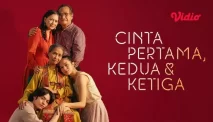 Sinopsis Film Cinta Pertama, Kedua & Ketiga: Kisah Cinta yang Menghangatkan Hati di Tengah Kompleksitas Keluarga