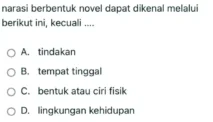 Unsur-Unsur yang Membantu Mengenal Tokoh Cerita dalam Novel, Kecuali Satu