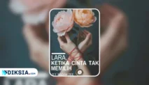 Lara, Ketika Cinta Tak Memilih: Novel Madam Dee di Dreame